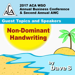2017 AWC - Dave S - Non-Dominant Handwriting (CD not available; download only)