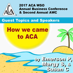 2017 AWC - Emerson P, Margy S, Susan C - How we came to ACA  (CD not available; download only)