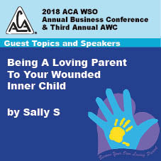 2018 AWC - Sally S - Being A Loving Parent To Your Wounded Inner Child (CD not available; download only)
