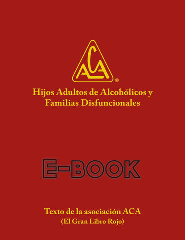 Hijos adultos de alcohólicos / familias disfuncionales  Spanish ACA Fellowship Text - E-Book